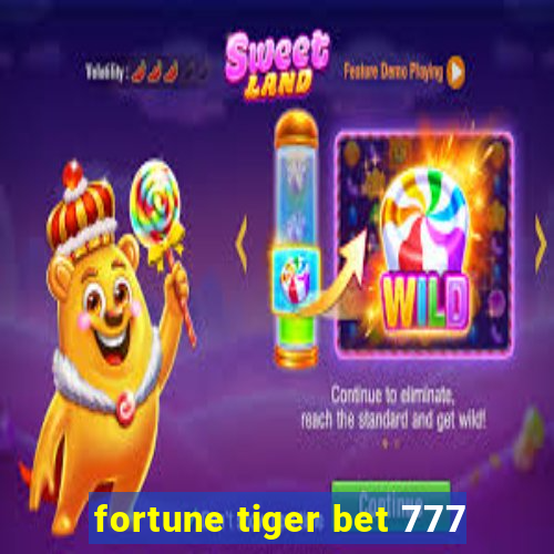 fortune tiger bet 777